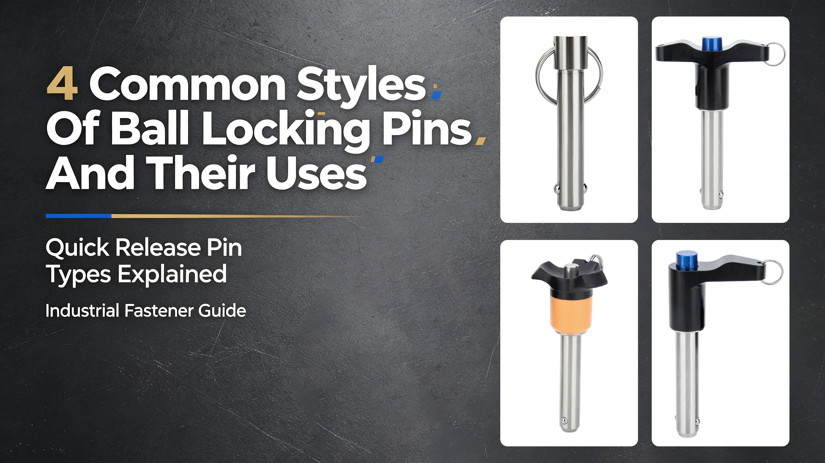 4 Common Styles Of Ball Locking Pins And Their Uses